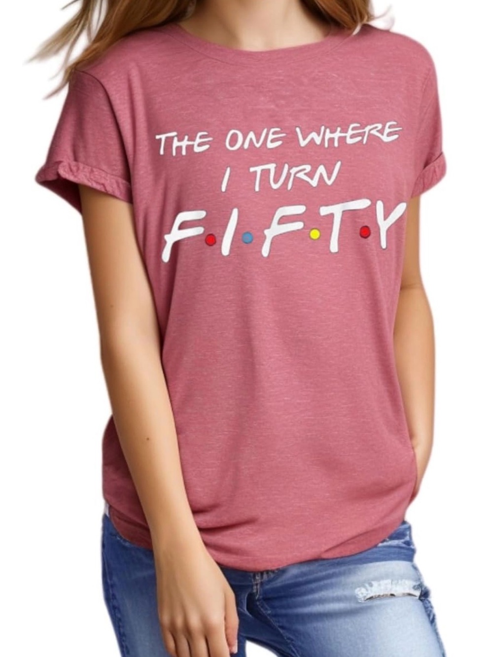 Casual 'The One Where I Turn Fifty' Short Sleeve Tee - Rose